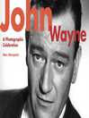 Cover image for John Wayne: a Photographic Celebration